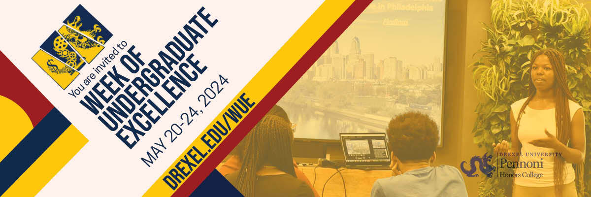You're invited to the Week of Undergraduate Excellence, May 20-24, 2024. Learn more at drexel.edu/WUE